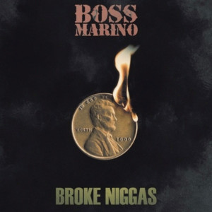 ดาวน์โหลดและฟังเพลง Broke Niggas (Explicit) พร้อมเนื้อเพลงจาก Boss Marino