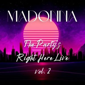 The Party's Right Here Live vol. 2 dari Madonna