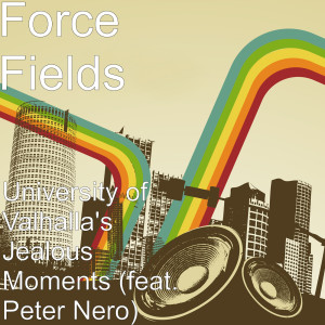Album University of Valhalla's Jealous Moments (feat. Peter Nero) oleh Force Fields