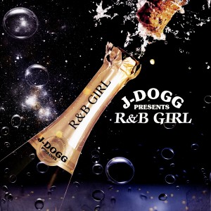 J-Dogg的专辑R&B Girl