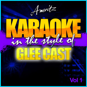 อัลบัม Karaoke - Glee Cast Vol. 1 ศิลปิน Ameritz - Karaoke