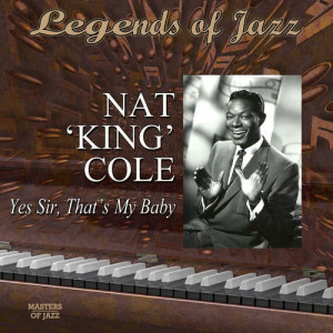 Dengarkan Yes Sir, That's My Baby lagu dari Nat "King" Cole dengan lirik