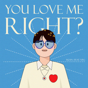 Listen to You Love Me Right? (Feat. VIN) song with lyrics from M2AN