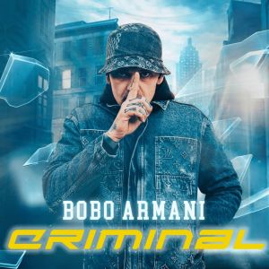 Dengarkan lagu CRIMINAL nyanyian Bobo Armani dengan lirik