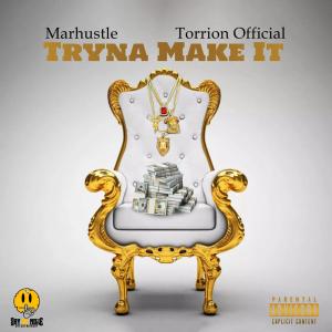 收聽Marhustle的Tryna Make It (feat. Torrion Official) (Explicit)歌詞歌曲