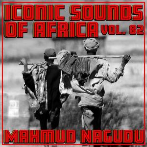 Album Iconic Sounds Of Africa - Vol. 82 oleh Mahmud Nagudu