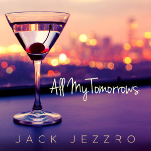 收聽Jack Jezzro的All My Tomorrows歌詞歌曲