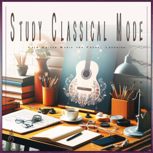 Classical Music For Studying的專輯Study Classical Mode: Calm Guitar Music for Focus, Learning
