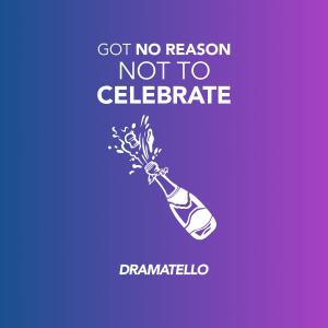 Dramatello的專輯Got No Reason Not To Celebrate