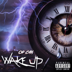 ดาวน์โหลดและฟังเพลง Wake Up (Explicit) พร้อมเนื้อเพลงจาก OG Cam