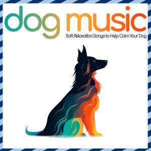 Dog Music Zone的專輯Dog Music: Soft Relaxation Songs to Help Calm Your Dog
