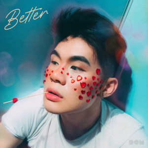 ดาวน์โหลดและฟังเพลง BETTER พร้อมเนื้อเพลงจาก Dominic Chin