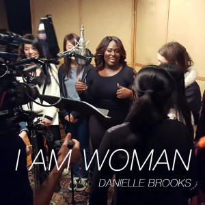 收聽Danielle Brooks的I Am Woman歌詞歌曲