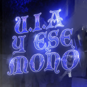 Album Y Ese Mono (U.I.A) [Explicit] from El Socio Y El  Pokel