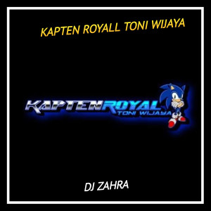 Dj Zahra的专辑KAPTEN ROYALL TONI WIJAYA