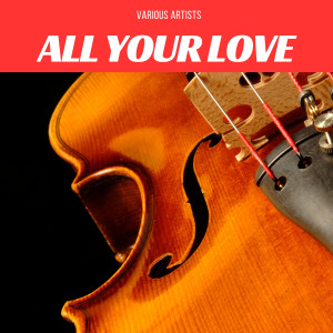 Album All Your Love from Various