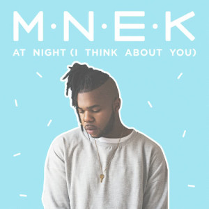 ดาวน์โหลดและฟังเพลง At Night (I Think About You) พร้อมเนื้อเพลงจาก MNEK