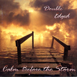 ดาวน์โหลดและฟังเพลง Calm Before The Storm พร้อมเนื้อเพลงจาก Double Edged