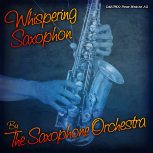 อัลบัม Whispering Saxophone ศิลปิน The Saxophone Orchestra