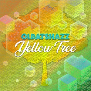 收聽Oldatshazz的Yellow Tree歌詞歌曲