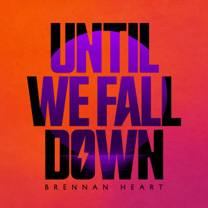 Brennan Heart的專輯Until We Fall Down