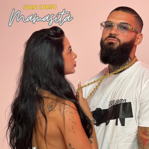 Listen to Mamasita song with lyrics from Ivan Corso