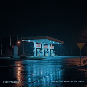 อัลบัม sadness has become an old friend ศิลปิน Headphone Activist