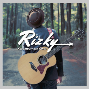 ดาวน์โหลดและฟังเพลง Kesempurnaan Cinta พร้อมเนื้อเพลงจาก Rizky Febian