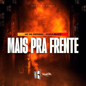 Mc DK Original的專輯Mais Pra Frente