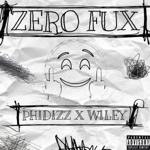 收聽Phidizz的Zero Fux (Explicit)歌詞歌曲