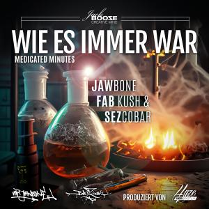 อัลบัม Wie es immer war (Medicated Minutes) (feat. Fab Kush & Sezcobar) (Explicit) ศิลปิน Mr. Jawbone
