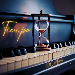 收聽DC Music的Tiempo歌詞歌曲