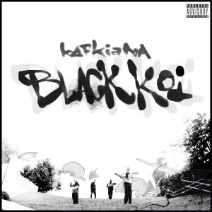 收聽Kafkiana的BLACK KOI (Explicit)歌詞歌曲