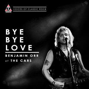 Benjamin Orr的專輯Live By The Waterside "Bye Bye Love" Ft Benjamin Orr of the Cars