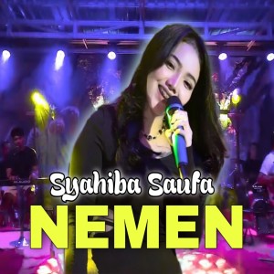 Dengarkan Nemen lagu dari Syahiba Saufa dengan lirik