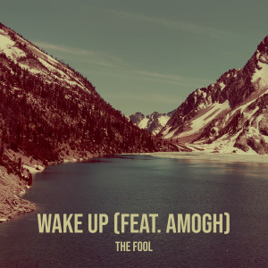 Listen to Wake Up song with lyrics from the fool