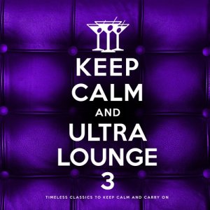Various Artists的專輯Keep Calm and Ultra Lounge 3