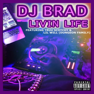 Album Livin' Life (Explicit) from DJ Brad Bradshaw
