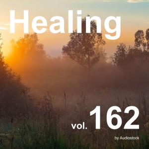 อัลบัม Healing, Vol. 162 -Instrumental BGM- by Audiostock ศิลปิน Japan Various Artists