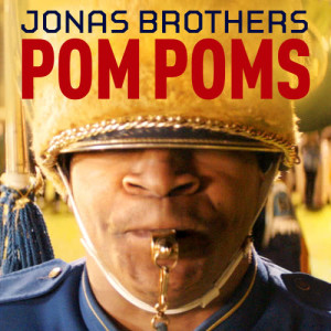 收聽Jonas Brothers的Pom Poms歌詞歌曲