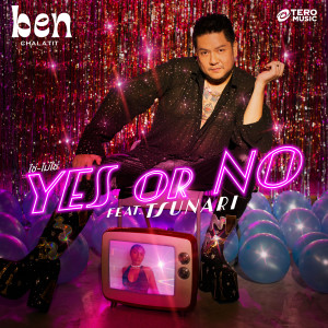 Ben Chalatit的專輯ใช่-ไม่ใช่ (Yes or No) [feat. Tsunari]
