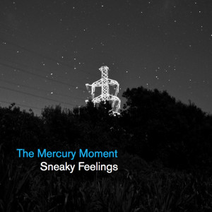 Sneaky Feelings的專輯The Mercury Moment