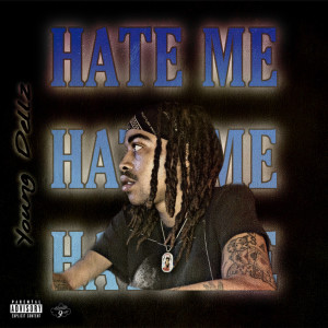 Album Hate Me (Explicit) from Young Dellz
