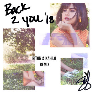 收聽Selena Gomez的Back To You (Riton & Kah-Lo Remix)歌詞歌曲