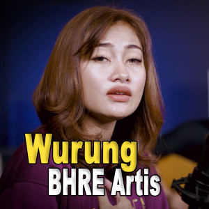 Dengarkan Wurung lagu dari BHRE Artis dengan lirik