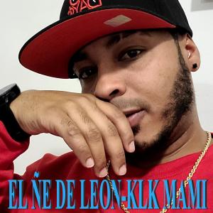 收聽ELÑE DE LEON的KLK MAMI.歌詞歌曲
