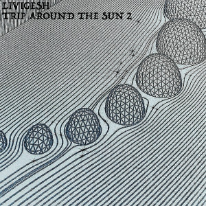 Livigesh的專輯Trip Around the Sun 2