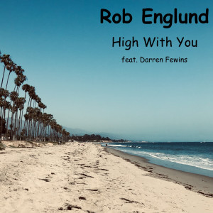 Listen to High With You song with lyrics from Rob Englund