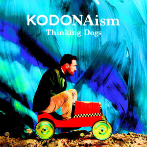 Thinking Dogs的專輯KODONAism