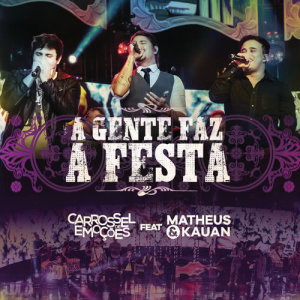 ดาวน์โหลดและฟังเพลง A Gente Faz A Festa (Ao Vivo) พร้อมเนื้อเพลงจาก Carrossel De Emoções